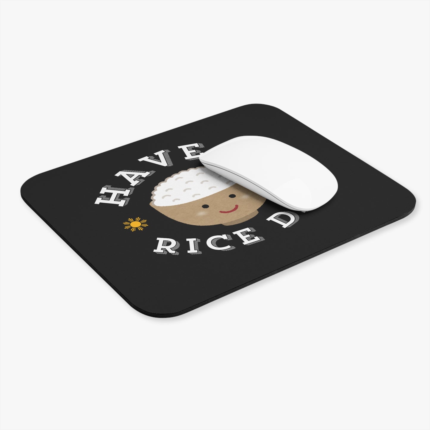 Mouse Pad Have a Rice day